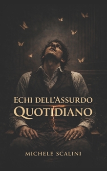 Echi dell'assurdo quotidiano (Italian Edition)