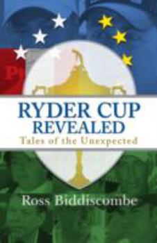 Hardcover Ryder Cup Revealed: Tales of the Unexpected Book