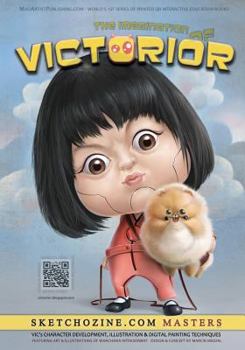 Sketchozine.com Masters: The Imagination of Victorior: Character Development, Illustration & Digital Painting Techniques