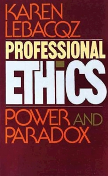 Paperback Professional Ethics: Power and Paradox Book