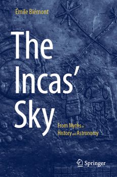 Paperback The Incas' Sky: From Myths to History and Astronomy Book