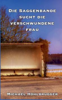 Paperback Die Saggenbande sucht die verschwundene Frau [German] Book