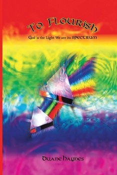 Paperback To Flourish: God is the Light We are its Spectrum Book