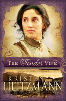 The Tender Vine - Book #3 of the Diamond of the Rockies