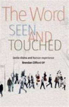Paperback The Word Seen and Touched: Lectio Divina and Human Experience Book