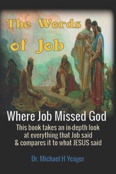 Paperback The Words of Job: Where Job Missed God Book