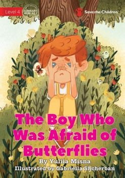 Paperback The Boy Who Was Afraid of Butterflies Book
