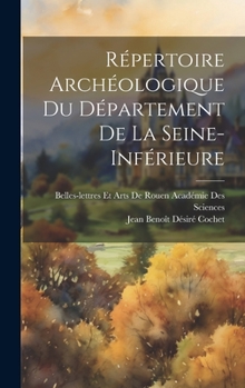 Hardcover Répertoire Archéologique Du Département De La Seine-Inférieure [French] Book