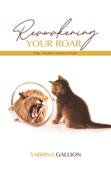Paperback Reawakening Your Roar: The Ten-Day Challenge Book
