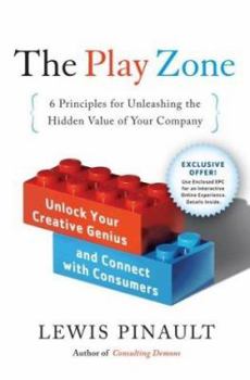 Hardcover The Play Zone: Unlock Your Creative Genius and Connect with Consumers Book