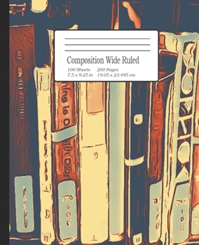 Paperback Composition Wide Ruled: Notebook for Students, Home School, Pre-School up to College, great for Writing Notes. 7.5" x 9.25" Book