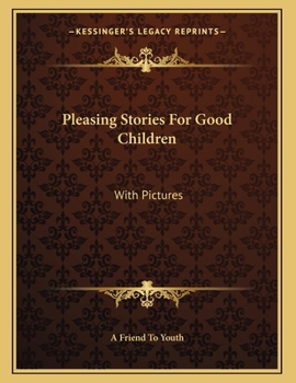 Paperback Pleasing Stories For Good Children: With Pictures Book