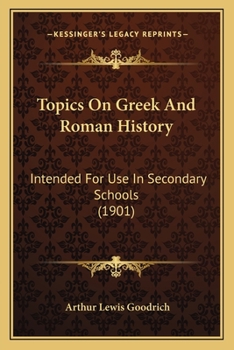 Paperback Topics On Greek And Roman History: Intended For Use In Secondary Schools (1901) Book