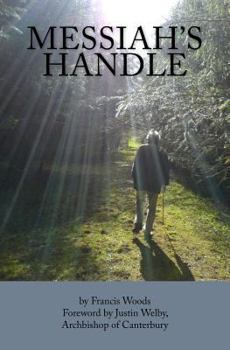 Paperback Messiah's Handle: A Life Worth Living: C.S. Woods (1943-2007) Book