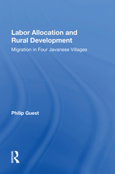 Paperback Labor Allocation and Rural Development: Migration in Four Javanese Villages Book