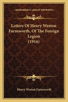 Paperback Letters Of Henry Weston Farnsworth, Of The Foreign Legion (1916) Book