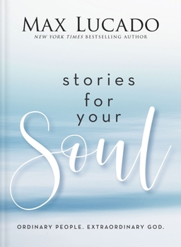 Hardcover Stories for Your Soul: Ordinary People. Extraordinary God. Book