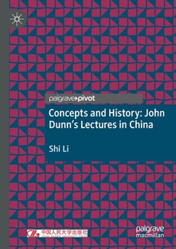 Paperback Concepts and History: John Dunn's Lectures in China Book