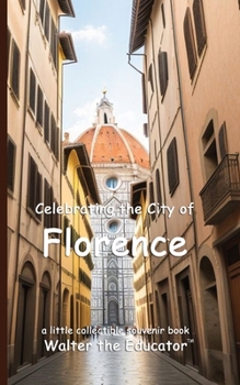 Celebrating the City of Florence (Celebrating Cities Book)