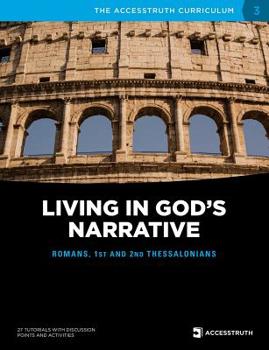 Paperback Living in God's Narrative: Romans, 1st and 2nd Thessalonians Book
