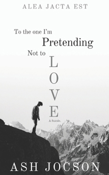 Paperback To the One I'm pretending Not to Love: (A Suicide) Book