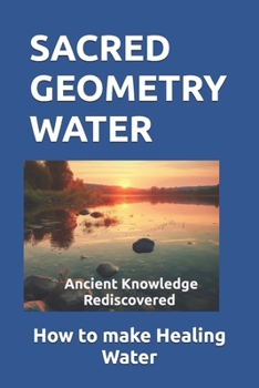 Paperback Sacred Geometry Water: How to make Healing Water Book