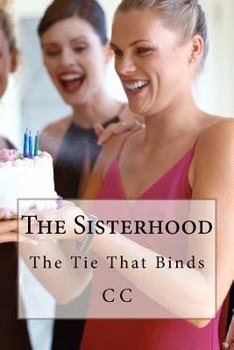 Paperback The Sisterhood: The Tie That Binds Book