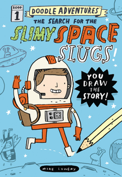 Hardcover Doodle Adventures: The Search for the Slimy Space Slugs! Book