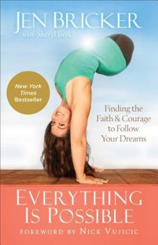Hardcover Everything Is Possible: Finding the Faith and Courage to Follow Your Dreams Book