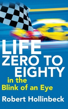 Hardcover Life: Zero to Eighty in the Blink of an Eye Book