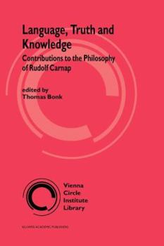 Paperback Language, Truth and Knowledge: Contributions to the Philosophy of Rudolf Carnap Book