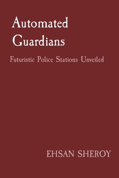 Paperback Automated Guardians: Futuristic Police Stations Unveiled Book