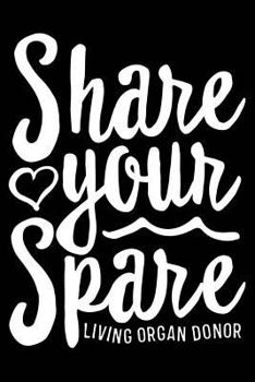 Paperback Share Your Spare Living Organ Donor: Kidney Book