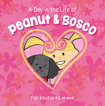 Hardcover A Day in the Life of Peanut & Bosco Book