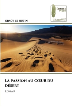 Paperback La Passion Au Coeur Du Désert [French] Book