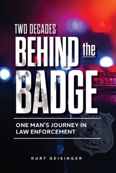 Paperback Two Decades Behind the Badge: One Man's Journey in Law Enforcement Book
