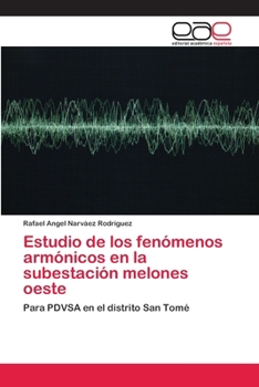 Paperback Estudio de los fenómenos armónicos en la subestación melones oeste [Spanish] Book