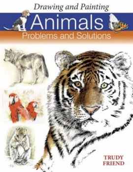 Paperback Drawing and Painting Animals: Problems and Solutions Book