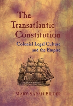 Paperback The Transatlantic Constitution: Colonial Legal Culture and the Empire Book