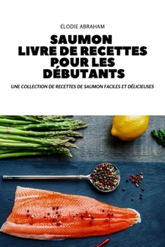 Paperback Saumon Livre de Recettes Pour Les D?butants [French] Book
