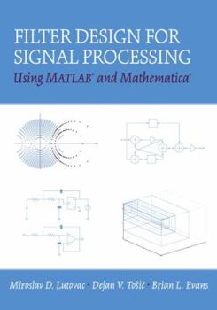 Hardcover Filter Design for Signal Processing Using MATLAB and Mathematica Book