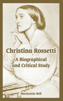 Paperback Christina Rossetti: A Biographical and Critical Study Book