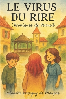 LE VIRUS DU RIRE Chroniques de Vermeil – Tome I: Chroniques de Vermeil – Tome I