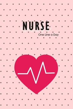 Paperback Nurse One line a day: A Five Year Memory Journal for Nurse Book