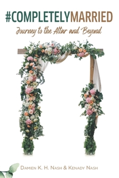 Paperback #CompletelyMarried: Journey to the Altar and Beyond Book