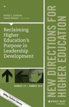 Paperback Reclaiming Higher Education's Purpose in Leadership Development: New Directions for Higher Education, Number 174 Book