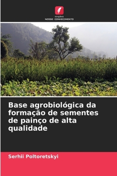 Paperback Base agrobiológica da formação de sementes de painço de alta qualidade [Portuguese] Book
