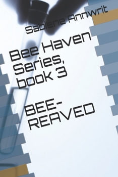 Paperback BEE HAVEN series, book 3: BEE-Reaved Book