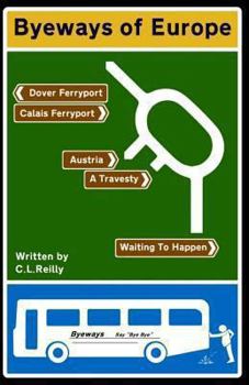 Paperback Byeways Of Europe: Say BYE BYE with BYEWAYS Book