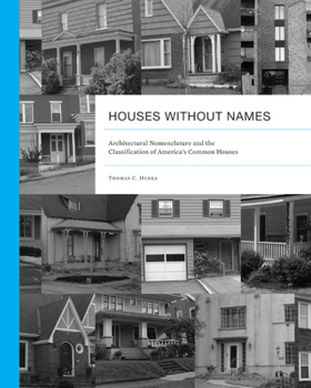 Paperback Houses Without Names: Architectural Nomenclature and the Classification of America's Common Houses Book